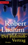 Der Holcroft-Vertrag: Roman (German Edition) - Robert Ludlum