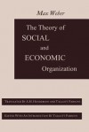 The Theory of Social and Economic Organization - Max Weber, A.M. Henderson, Talcott Parsons