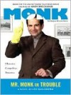 Mr. Monk in Trouble - Lee Goldberg