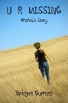 U R MISSING - Andrea's Story - Bridget Burnett