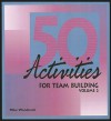 50 Activities for Team Building, Volume 2 (Ring-bound) - Mike Woodcock, Richard P. Kropp Jr.