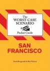 The Worst-Case Scenario Pocket Guide: San Francisco - David Borgenicht, Ben H. Winters