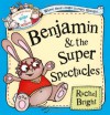 Benjamin and the Super Spectacles (The Wonderful World of Walter and Winnie) - Rachel Bright