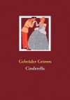 Cinderella - Jacob Grimm