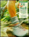 Fit and Well: Core Concepts and Labs in Physical Fitness and Wellness - Thomas D. Fahey, Paul M. Insel, Walton T. Roth