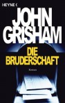 Die Bruderschaft: Roman (German Edition) - John Grisham