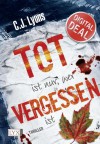 Tot ist nur, wer vergessen ist (German Edition) - C.J. Lyons, Dorothea Kallfass