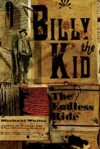 Billy the Kid: The Endless Ride - Michael Wallis