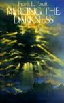 Piercing the Darkness (Darkness Set, #2) - Frank Peretti