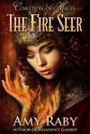 The Fire Seer - Amy Raby