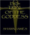 Trial of the Goddess - Shawn James