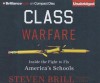 Class Warfare: Inside the Fight to Fix America's Schools - Steven Brill