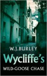 Wycliffe's Wild-Goose Chase - W.J. Burley