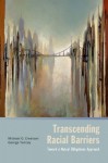 Transcending Racial Barriers: Toward a Mutual Obligations Approach - Michael O. Emerson, George Yancey