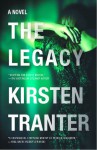 The Legacy: A Novel - Kirsten Tranter