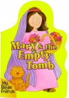 Mary& the Empty Tomb (Board Books) - Alice Joyce Davidson