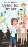 Dying for Dinner: A Cooking Class Mystery - Miranda Bliss