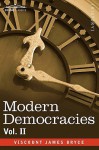 Modern Democracies In Two Volumes, Vol. Ii - James Bryce