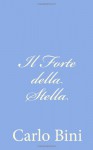 Il Forte Della Stella - Carlo Bini