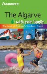 Frommer's the Algarve with Your Family: The Best of Portugal's Southern Coast - Robin Gauldie