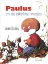 Paulus en de eikelmannetjes - Jean Dulieu