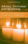 Advent, Christmas, Epiphany: Stories and Reflections on the Daily Readings - Megan McKenna