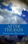 After the Rain - Jennifer Hayden