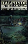 Halfhyde on the Amazon - Philip McCutchan