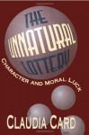 The Unnatural Lottery: Character and Moral Luck - Claudia Card