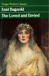 The Loved and Envied - Enid Bagnold