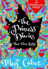 The Princess Diaries. Third Time Lucky - Meg Cabot