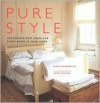 Pure Style: Accessible New Ideas for Every Room in Your Home - Jane Cumberbatch, Henry Bourne