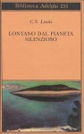 Lontano dal pianeta silenzioso - C.S. Lewis, Germana Cantoni De Rossi