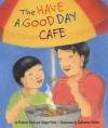 The Have a Good Day Cafe - Frances Park, Ginger Park, Katherine Potter