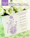 DIY Bride: Perfect Invitations: create your dream wedding on a budget - Khris Cochran