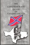 The Confederate Guns of Navarro County - John Spencer