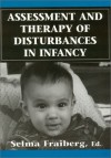 Assessment & Therapy of Disturbances in Infancy (Master Work) - Selma H. Fraiberg