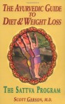 The Ayurvedic Guide to Diet & Weight Loss: The Sattva Program - Scott Gerson