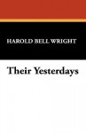 Their Yesterdays - Harold Bell Wright