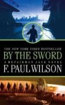 By the Sword: A Repairman Jack Novel - F. Paul Wilson