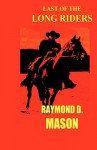 Last of the Long Riders - Raymond Mason