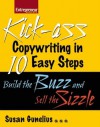 Kickass Copywriting in 10 Easy Steps: Build the Buzz and Sell the Sizzle (Entrepreneur Magazine) - Susan Gunelius