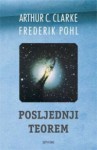 Posljednji teorem - Arthur C. Clarke, Frederik Pohl, Gordana Slivka