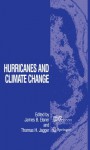 Hurricanes and Climate Change (Aegean Conferences) - James B. Elsner, Thomas H. Jagger