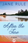 After the Fire: A Novel - Jane Rule