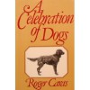 A Celebration of Dogs - Roger A. Caras