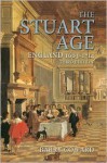 The Stuart Age: England, 1603-1714 - Barry Coward