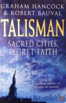 Talisman: Sacred Cities, Secret Faith - Graham Hancock, Robert Bauval