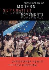 Encyclopedia of Modern Separatist Movements - Christopher Hewitt, Tom Cheetham