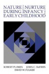 Nature and Nurture During Infancy and Early Childhood - Robert Plomin, John C. DeFries